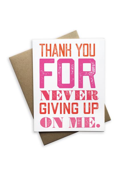 Thank You For Never Giving Up On Me